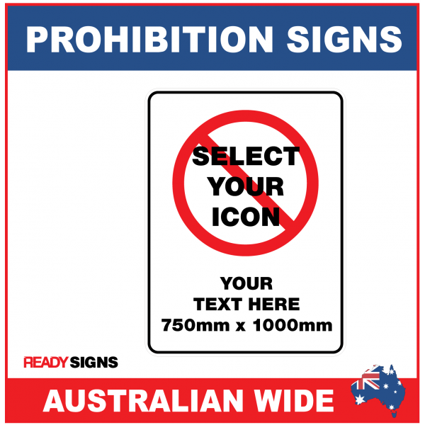 Prohibition Sign 750mmW x 1000mmH